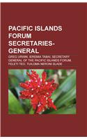 Pacific Islands Forum Secretaries-General: Greg Urwin, Ieremia Tabai, Secretary General of the Pacific Islands Forum, Feleti Teo(English)
