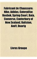 Fabricant de Chaussure: Adidas, Nike, Caterpillar, Reebok, Converse, Wilson Sporting Goods, Bata, Repetto, Canterbury of New Zealand(French)