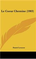 Le Coeur Chemine (1903)