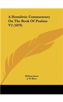 A Homiletic Commentary on the Book of Psalms V2 (1879)