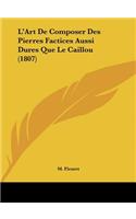 L'Art de Composer Des Pierres Factices Aussi Dures Que Le Caillou (1807)