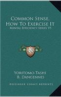 Common Sense, How To Exercise It