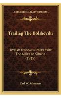 Trailing the Bolsheviki