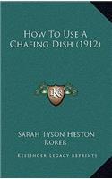 How to Use a Chafing Dish (1912)