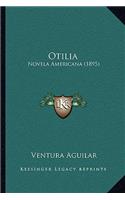 Otilia: Novela Americana (1895)