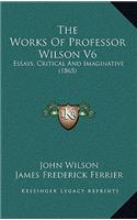 Works Of Professor Wilson V6