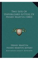 Two Sets Of Unpublished Letters Of Henry Martyn (1883)