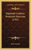 Raphaelis Landivar Rusticatio Mexicana (1782)