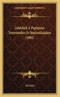 Adalekok A Papirpenz Tortenetehez Es Statisztikajahoz (1882)