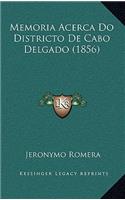 Memoria Acerca Do Districto de Cabo Delgado (1856)