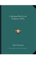 Catalogue Des Livres Francais (1850)