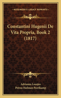 Constantini Hugenii De Vita Propria, Book 2 (1817)