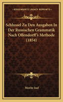 Schlussel Zu Den Ausgaben In Der Russischen Grammatik Nach Ollendorff's Methode (1854)
