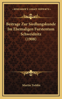 Beitrage Zur Siedlungskunde Im Ehemaligen Furstentum Schweidnitz (1908)