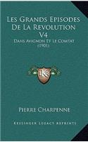 Les Grands Episodes De La Revolution V4: Dans Avignon Et Le Comtat (1901)