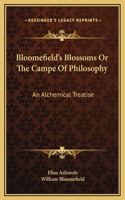 Bloomefield's Blossoms Or The Campe Of Philosophy