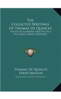 The Collected Writings of Thomas de Quincey: Political Economy and Politics V9