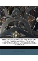 Pensamientos Sobre La Razón De Las Leyes Derivadas De Las Ciencias Físicas O Sea, Sobre La Filosofía De La Legislación