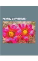 Poetry Movements: Georgian Poets, Imagism, Concrete Poetry, Montreal Group, Postbeat Poets, Language Poets, Augustan Poetry, Performance