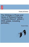 The Writings in Prose and Verse of Rudyard Kipling. ("Outward Bound" Edition.) [With Plates, Including Portraits.]: (English)