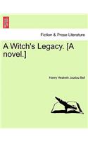 A Witch's Legacy. [A Novel.]