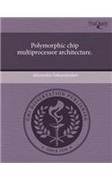 Polymorphic Chip Multiprocessor Architecture