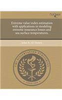 Extreme Value Index Estimation with Applications to Modeling Extreme Insurance Losses and Sea Surface Temperatures