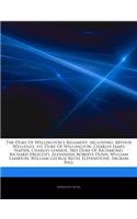 Articles on the Duke of Wellington's Regiment, Including
