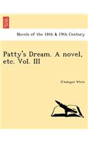 Patty's Dream. a Novel, Etc. Vol. III