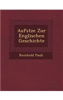 Aufs&#65533;tze Zur Englischen Geschichte