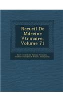 Recueil de M Decine V T Rinaire, Volume 71