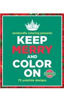 Zendoodle Coloring Presents Deluxe Edition Keep Merry and Color on: 75 Yuletide Designs