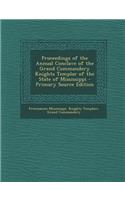 Proceedings of the Annual Conclave of the Grand Commandery Knights Templar of the State of Mississippi - Primary Source Edition