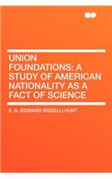 Union Foundations: A Study of American Nationality as a Fact of Science