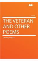 The Veteran and Other Poems