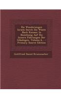 Wanderungen Israels Durch Die Wuste Nach Kanaan: In Beziehung Auf Die Innern Fuhrungen Der Glaubigen, Volume 6...