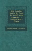 Delle Antichita Italiche [By Conte G.R. Carli]. [With] Appendici...