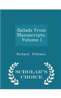 Ballads from Manuscripts, Volume I - Scholar's Choice Edition: (English)