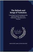 The Ballads and Songs of Yorkshire