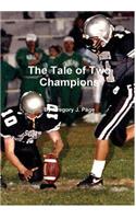 Tale of Two Champions