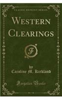Western Clearings (Classic Reprint): (English)