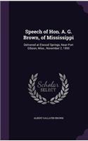 Speech of Hon. A. G. Brown, of Mississippi