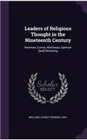 Leaders of Religious Thought in the Nineteenth Century: Newman, Comte, Martineau, Spencer [and] Browning