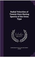 Radial Velocities of Twenty Stars Having Spectra of the Orion Type