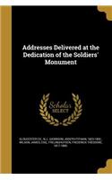 Addresses Delivered at the Dedication of the Soldiers' Monument