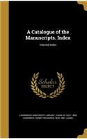A Catalogue of the Manuscripts. Index; Volume Index