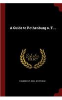 A Guide to Rothenburg O. T. ..