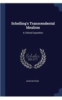 Schelling's Transcendental Idealism: A Critical Exposition