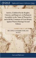 Articles, Exhibited by the Knights, Citizens, and Burgesses, in Parliament Assembled, in the Name of Themselves and of All the Commons of Great Britain, Against Warren Hastings Second Edition
