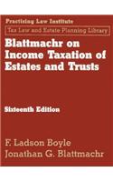 Blattmachr on Income Taxation of Estates and Trusts, 16th Ed
